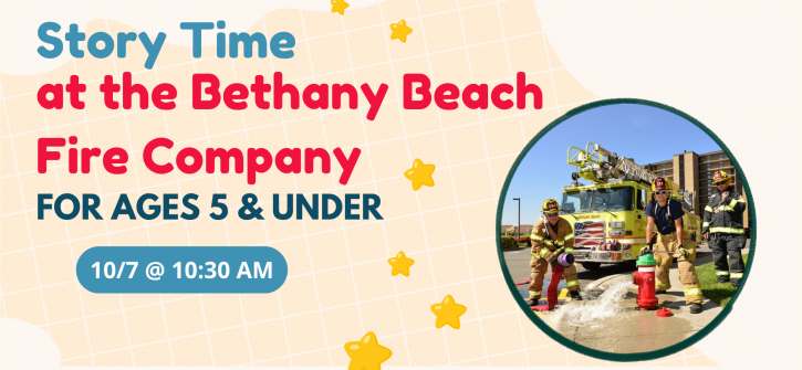 Promotional poster announcing Story Time at the Bethany Beach Fire Company for ages 5 & under, 10/7 @ 10:30 AM, with a circular photo of firefighters by a yellow fire engine operating a hydrant.