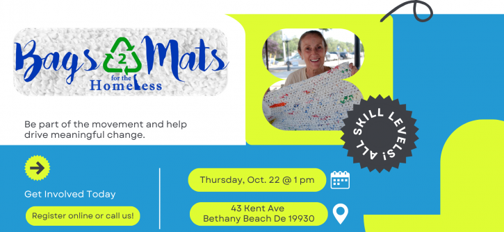 Promotional flyer for Bags2Mats encouraging volunteers to make mats for the homeless, featuring the logo, a smiling volunteer holding a woven plastic-bag mat, and event details: Thursday, Oct. 22 @ 1pm at 43 Kent Ave, Bethany Beach, DE.