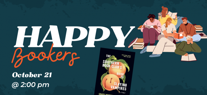 Banner promoting HAPPY Bookers book club on October 21 at 2:00 pm, showing an illustrated group reading together and a tilted cover of Grady Hendrix’s The Southern Book Club’s Guide to Slaying Vampires.