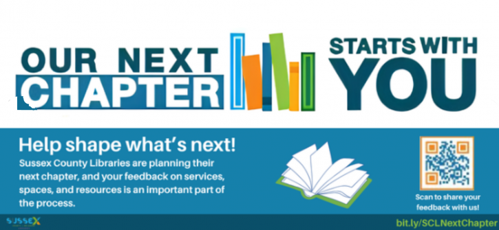 Promotional banner for Sussex County Libraries inviting community feedback — large headline "Our Next Chapter Starts With You," subhead "Help shape what's next!", colorful book spine and open-book graphics, plus a QR code and link to submit feedback.