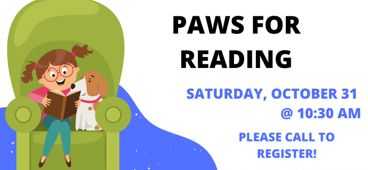 Paws for Reading children's event — a smiling girl reads aloud to a dog in a green armchair; event details: Saturday, October 31 at 10:30 AM, with a note to call to register.