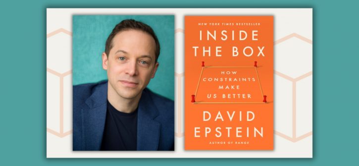 A man looking at the camera beside an orange book cover titled "Inside the Box: How Constraints Make Us Better," with the author name David Epstein visible.